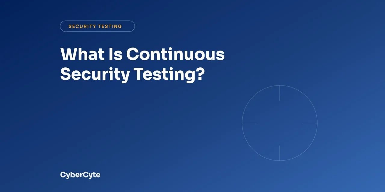 What Is Continuous Security Testing? Tools, Automation & Best Practices What Is Continuous Security Testing? Tools, Automation & Best Practices cover image