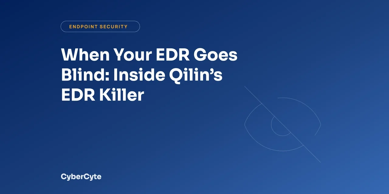 When Your EDR Goes Blind: Inside Qilin's EDR Killer — and How CyberCyte Stops It When Your EDR Goes Blind: Inside Qilin's EDR Killer — and How CyberCyte Stops It cover image